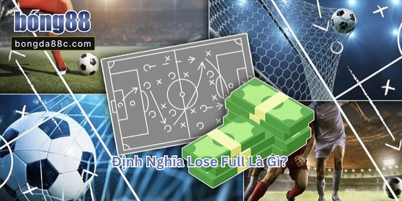 Lose Full Là Gì